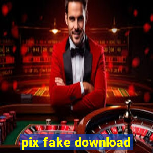 pix fake download